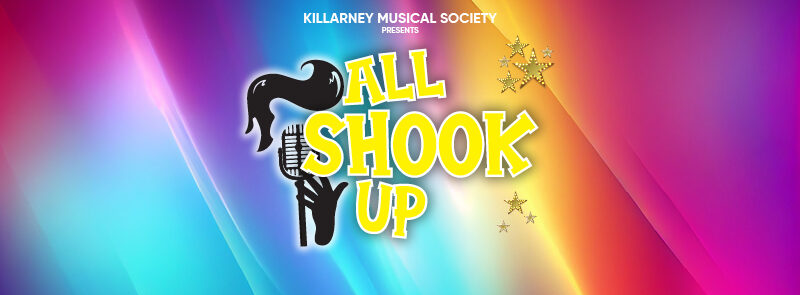 Killarney Musical Society Presents All Shook Up