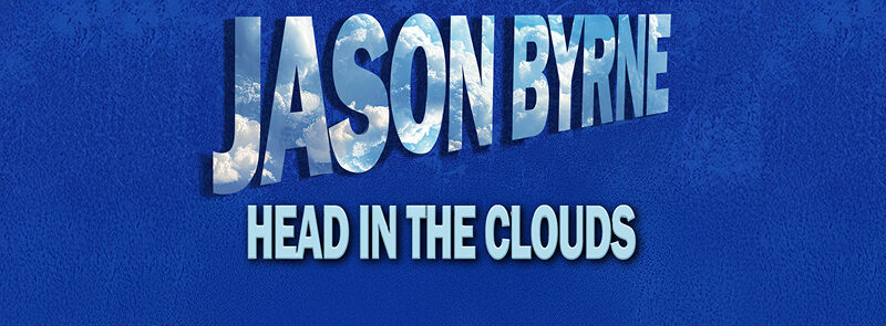 Jason Byrne: Head In the Clouds