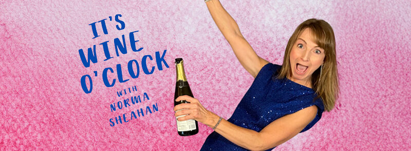It’s Wine O’Clock with Norma Sheahan