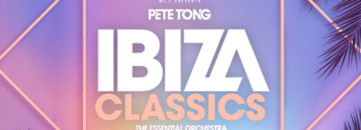 Pete Tong – Ibiza Classics