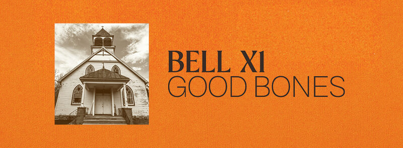 Bell X1 – Good Bones Tour